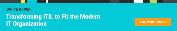 Download the free whitepaper "Transforming ITIL to Fit the Modern IT Organization"
