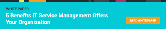 5 Benefits IT Service Management Offers Your Organization whitepaper